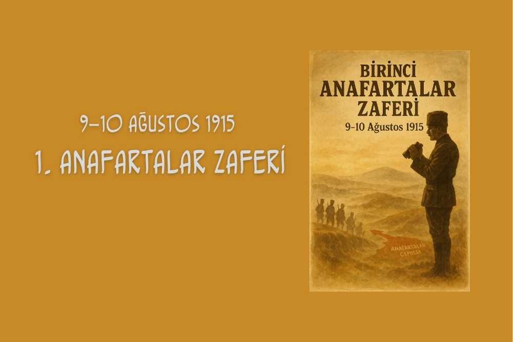 9–10 Ağustos 1915 1. Anafartalar Zaferi